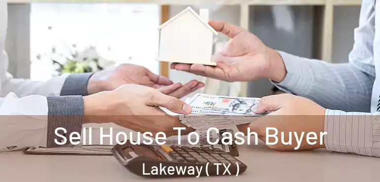  Sell House To Cash Buyer Lakeway ( TX )