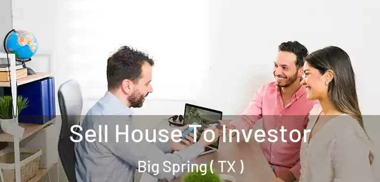  Sell House To Investor Big Spring ( TX )