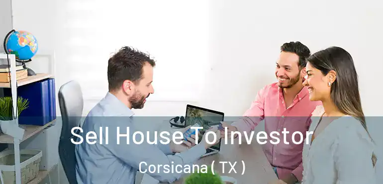  Sell House To Investor Corsicana ( TX )