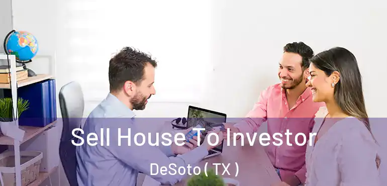  Sell House To Investor DeSoto ( TX )