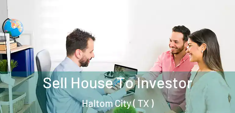  Sell House To Investor Haltom City ( TX )