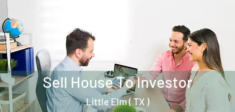  Sell House To Investor Little Elm ( TX )