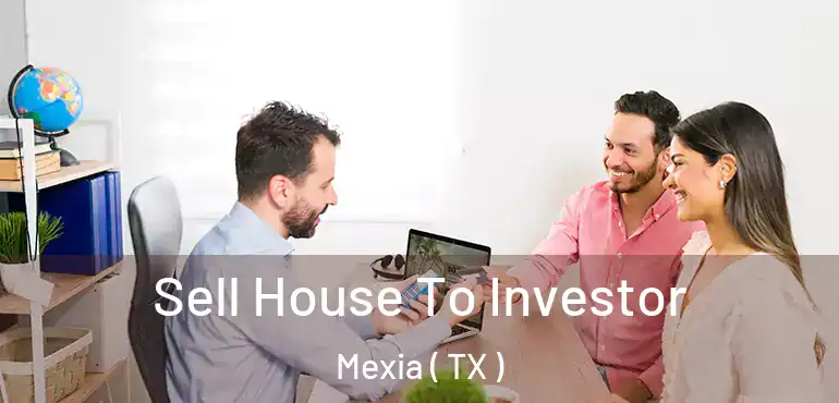  Sell House To Investor Mexia ( TX )