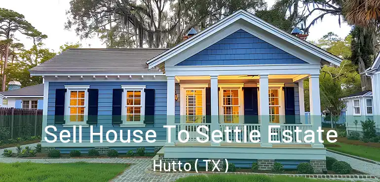  Sell House To Settle Estate Hutto ( TX )