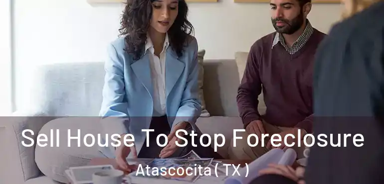  Sell House To Stop Foreclosure Atascocita ( TX )