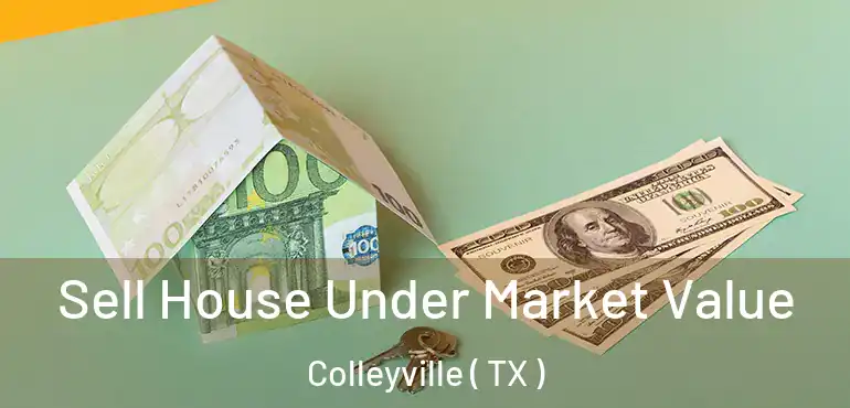  Sell House Under Market Value Colleyville ( TX )