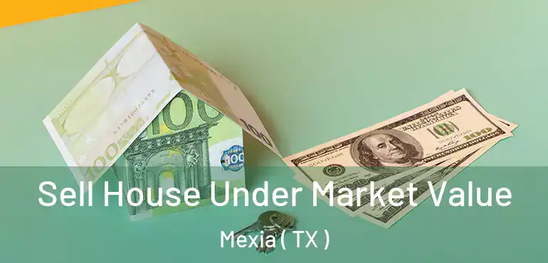  Sell House Under Market Value Mexia ( TX )