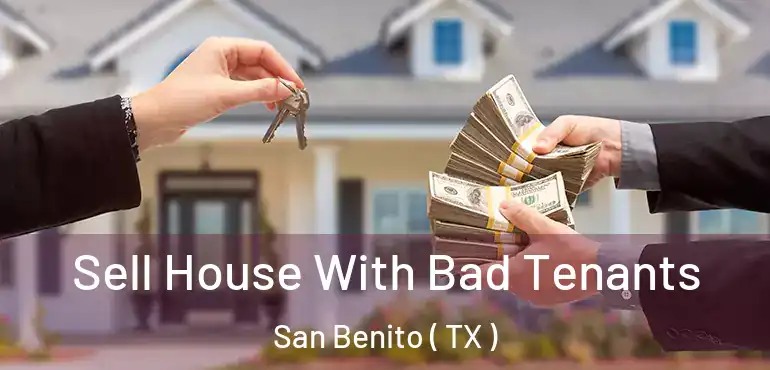  Sell House With Bad Tenants San Benito ( TX )