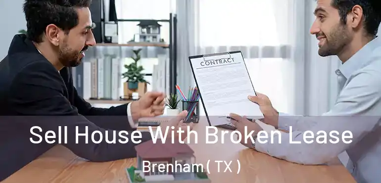  Sell House With Broken Lease Brenham ( TX )
