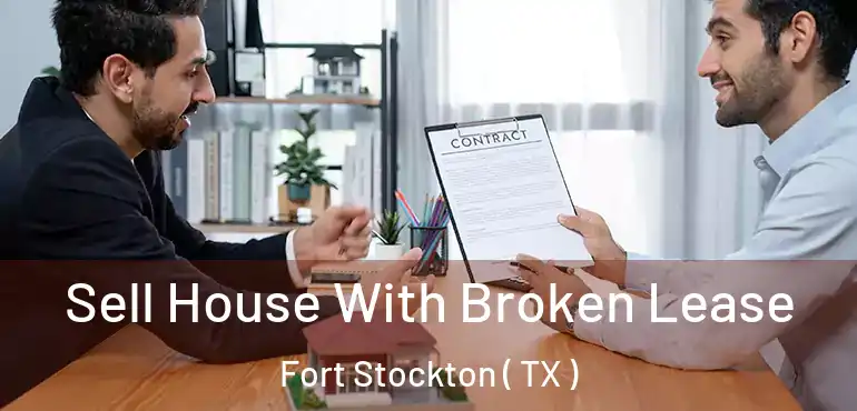  Sell House With Broken Lease Fort Stockton ( TX )