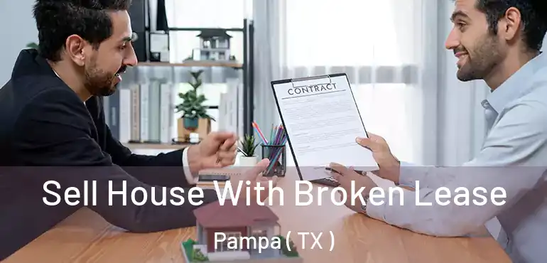  Sell House With Broken Lease Pampa ( TX )
