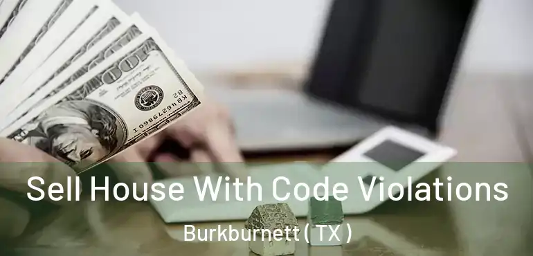  Sell House With Code Violations Burkburnett ( TX )