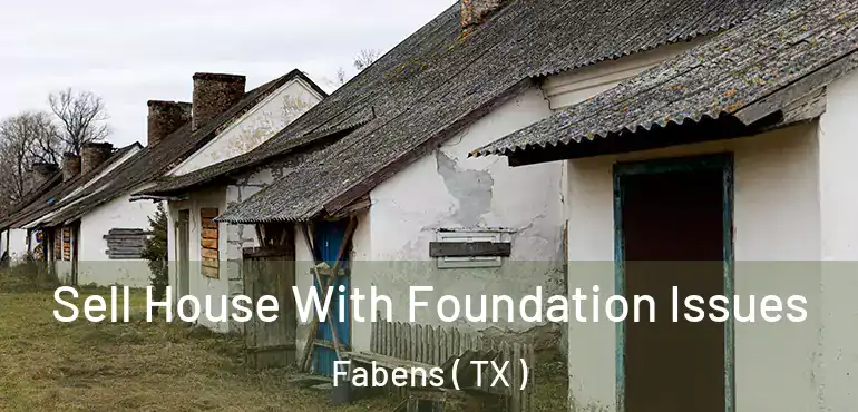  Sell House With Foundation Issues Fabens ( TX )