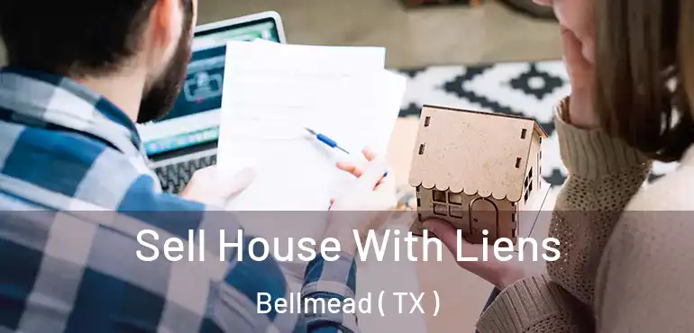  Sell House With Liens Bellmead ( TX )