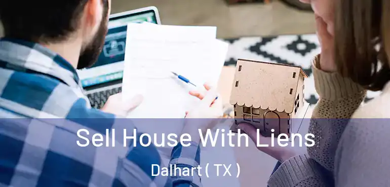  Sell House With Liens Dalhart ( TX )