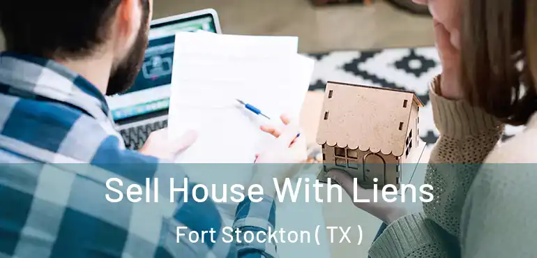  Sell House With Liens Fort Stockton ( TX )
