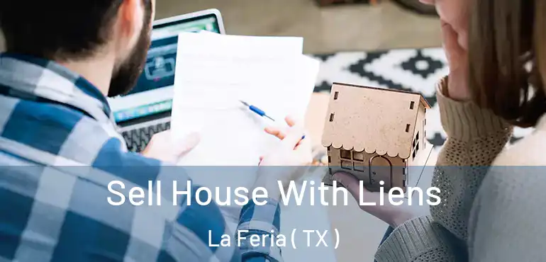  Sell House With Liens La Feria ( TX )