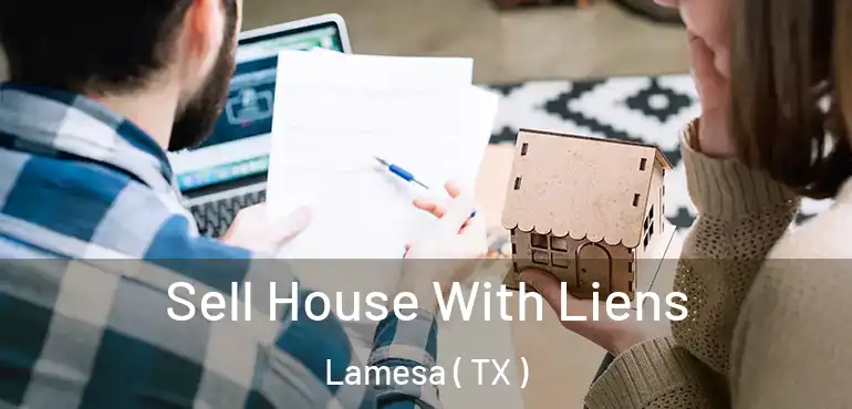  Sell House With Liens Lamesa ( TX )