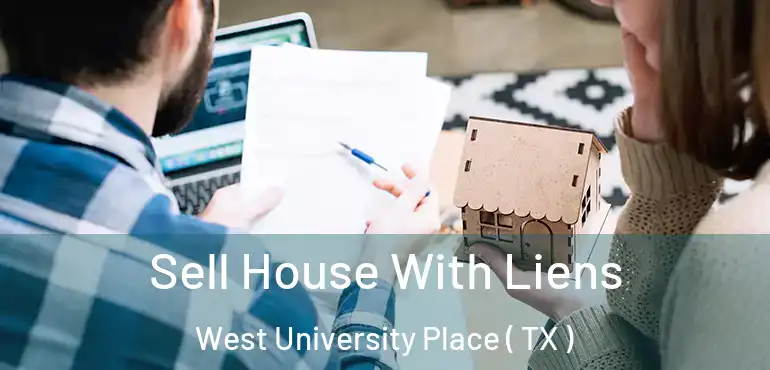  Sell House With Liens West University Place ( TX )