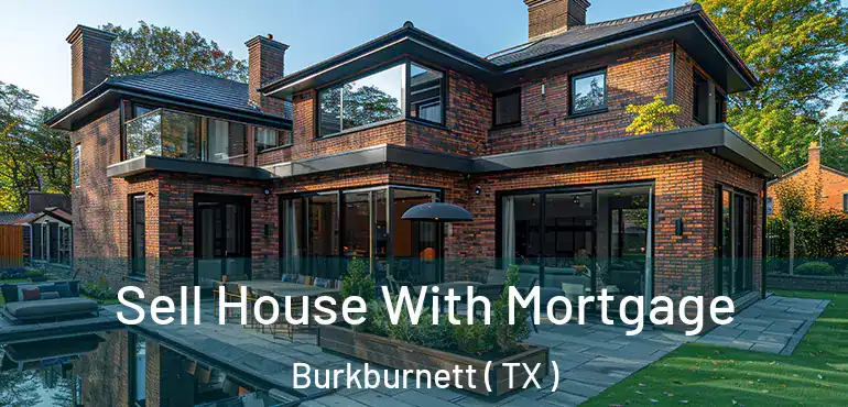  Sell House With Mortgage Burkburnett ( TX )