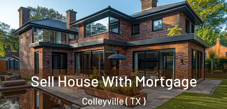  Sell House With Mortgage Colleyville ( TX )