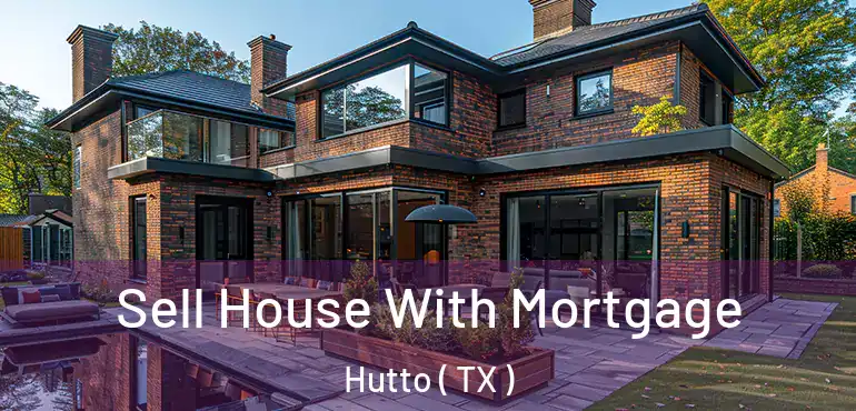  Sell House With Mortgage Hutto ( TX )