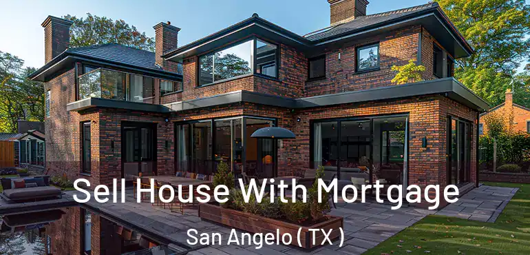  Sell House With Mortgage San Angelo ( TX )