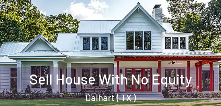  Sell House With No Equity Dalhart ( TX )