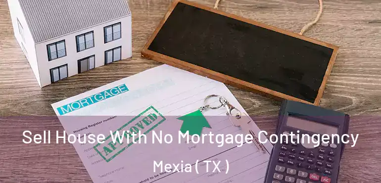  Sell House With No Mortgage Contingency Mexia ( TX )