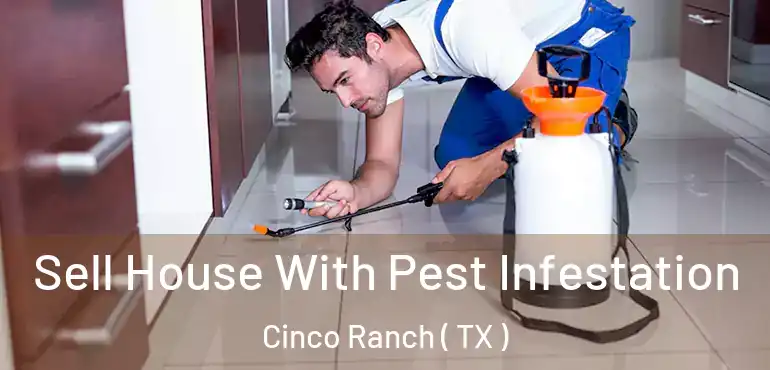 Sell House With Pest Infestation Cinco Ranch ( TX )