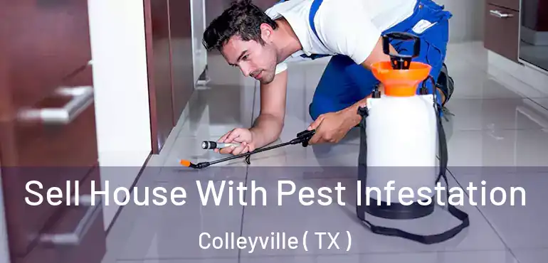  Sell House With Pest Infestation Colleyville ( TX )