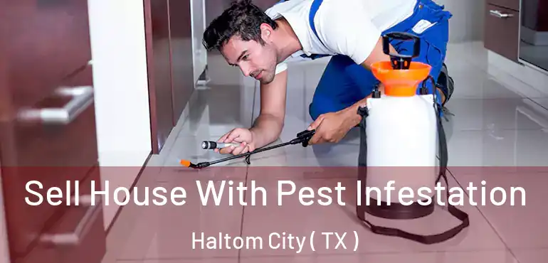  Sell House With Pest Infestation Haltom City ( TX )