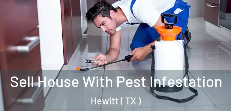  Sell House With Pest Infestation Hewitt ( TX )