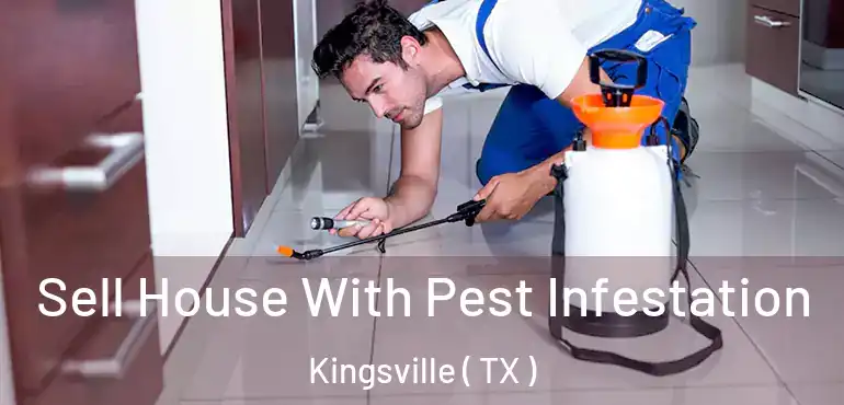  Sell House With Pest Infestation Kingsville ( TX )