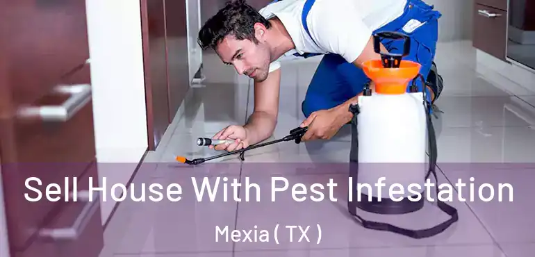  Sell House With Pest Infestation Mexia ( TX )