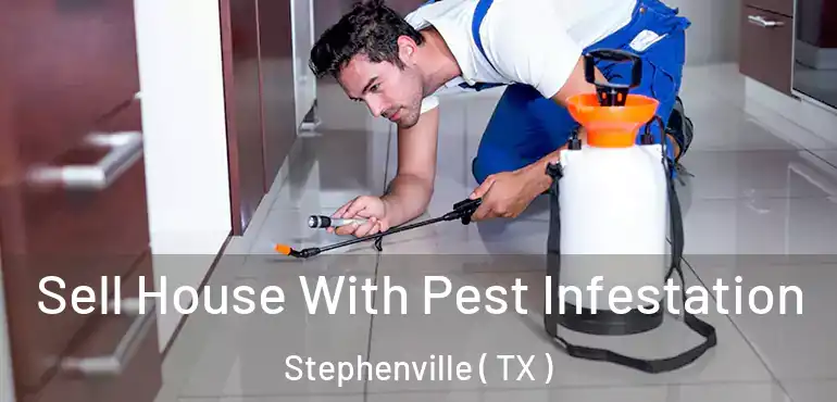  Sell House With Pest Infestation Stephenville ( TX )