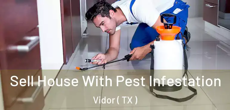  Sell House With Pest Infestation Vidor ( TX )