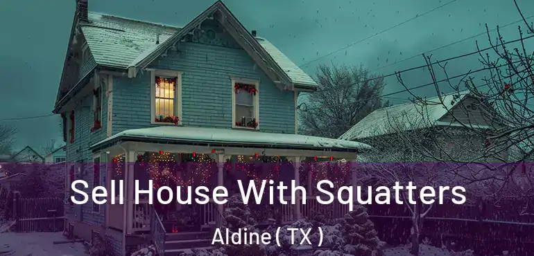  Sell House With Squatters Aldine ( TX )