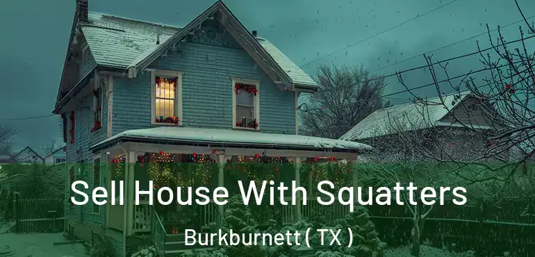  Sell House With Squatters Burkburnett ( TX )