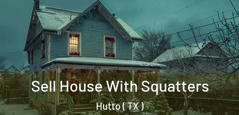  Sell House With Squatters Hutto ( TX )