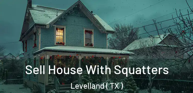  Sell House With Squatters Levelland ( TX )