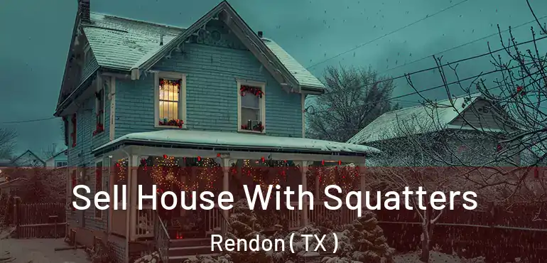  Sell House With Squatters Rendon ( TX )