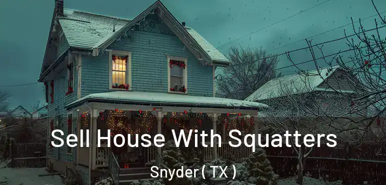  Sell House With Squatters Snyder ( TX )