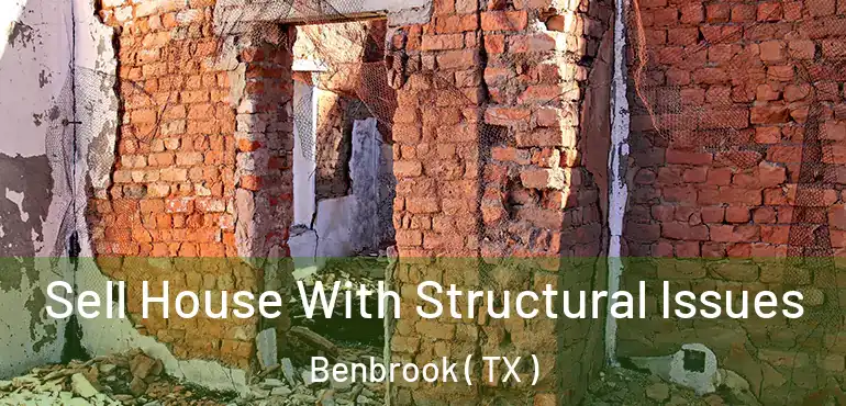  Sell House With Structural Issues Benbrook ( TX )