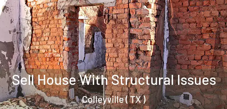  Sell House With Structural Issues Colleyville ( TX )