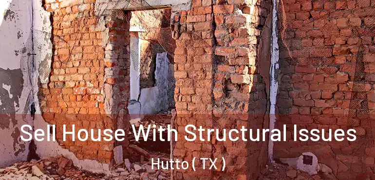 Sell House With Structural Issues Hutto ( TX )