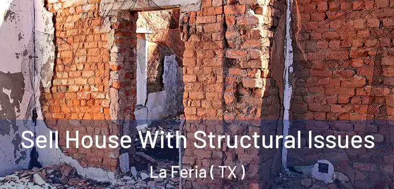  Sell House With Structural Issues La Feria ( TX )