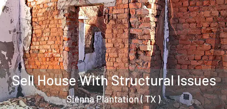  Sell House With Structural Issues Sienna Plantation ( TX )