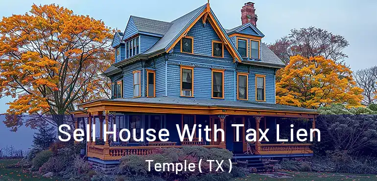  Sell House With Tax Lien Temple ( TX )