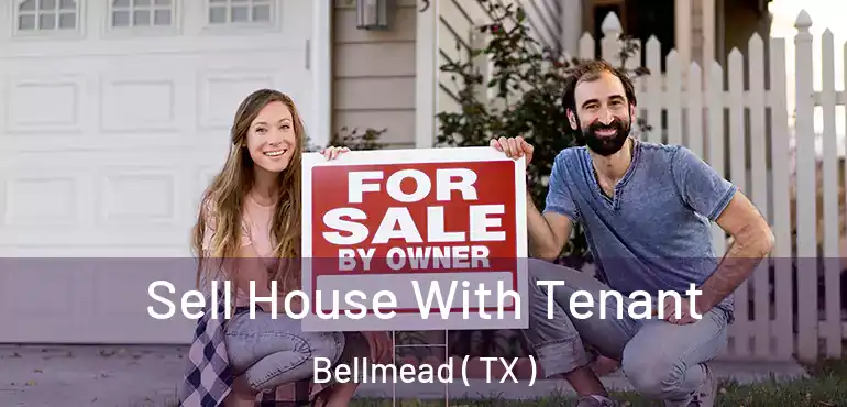  Sell House With Tenant Bellmead ( TX )
